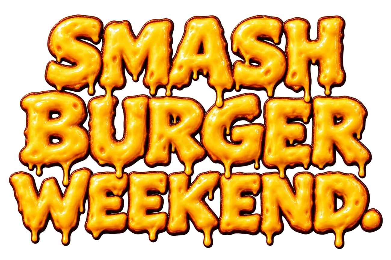 Smash Burger Weekend.